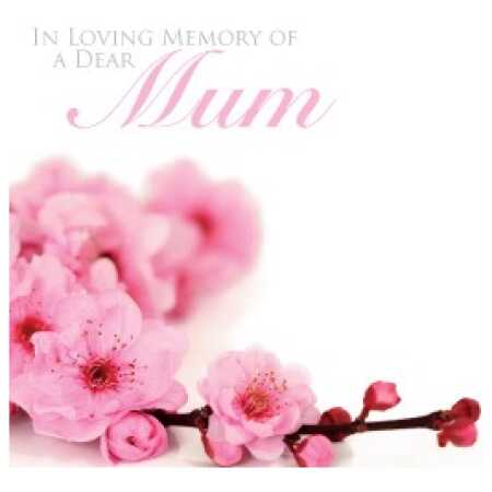 Large - in loving memory of Dear Mum
